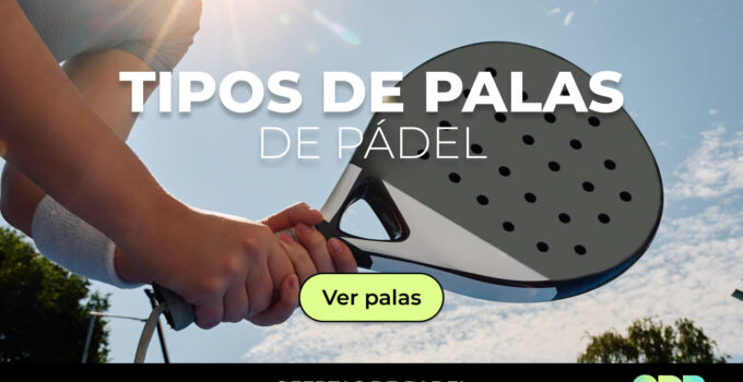 Tipos de palas de pádel