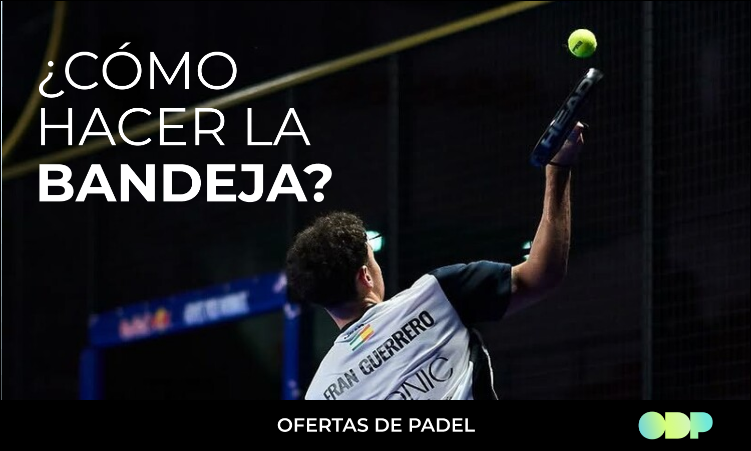 Cómo hacer la bandeja en el pádel