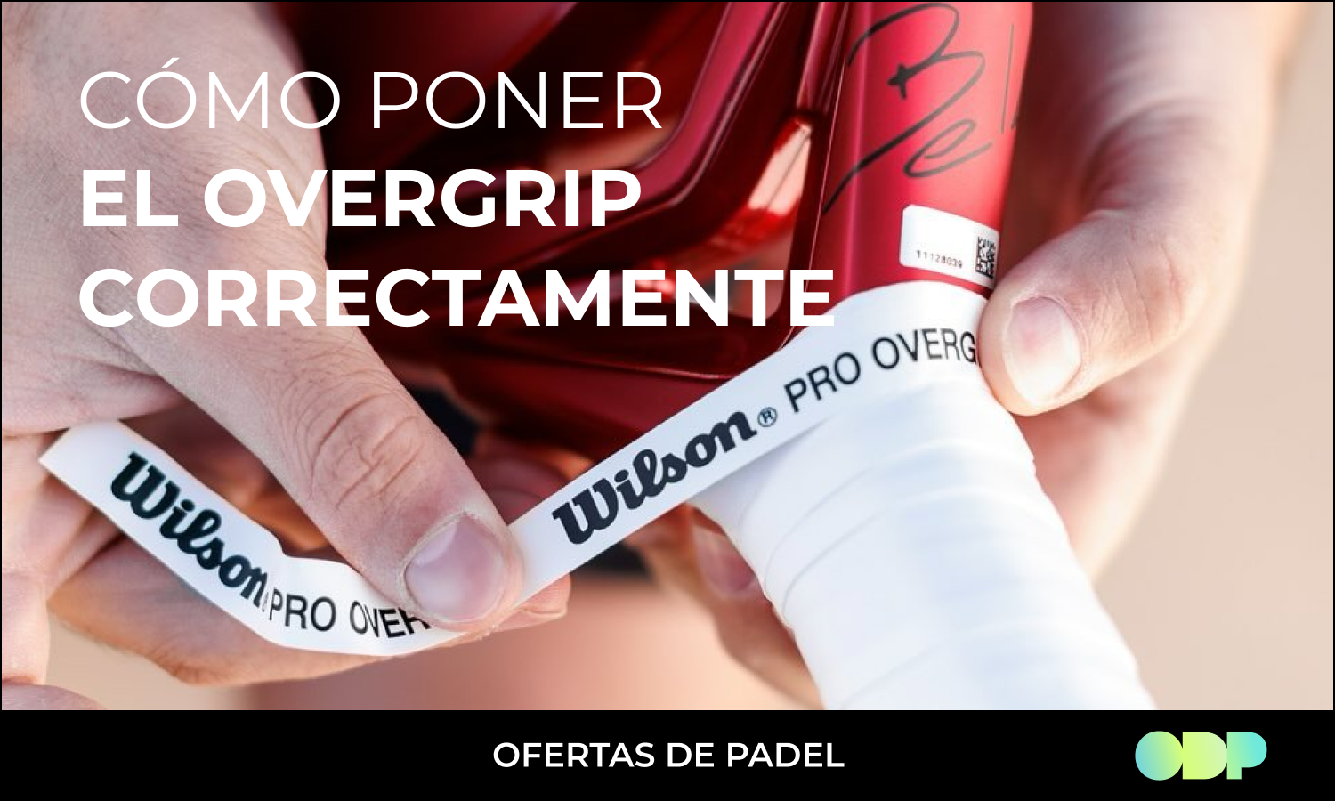 Cómo poner el overgrip en la pala de pádel