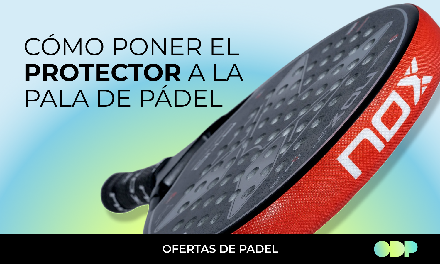 ¿Cómo poner el protector a la pala de pádel?