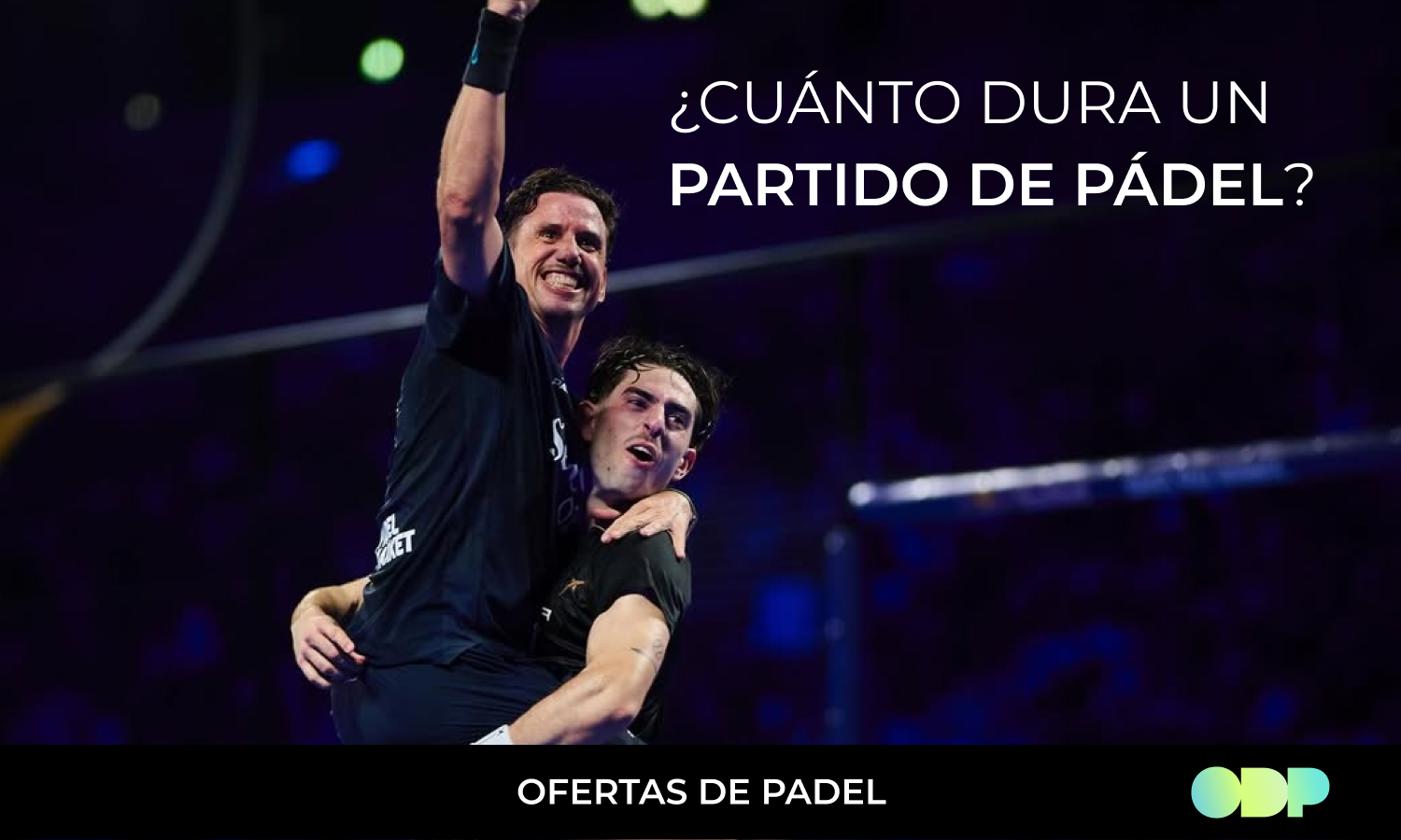 ¿Cuánto dura un partido de pádel?